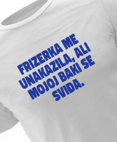 Frizerka me unakazila, ali mojoj baki se sviđa.