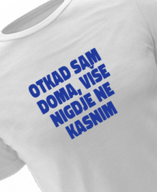 otkad sam doma, više nigdje ne kasnim