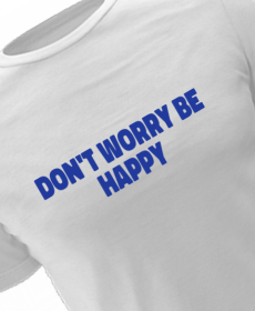 don't worry be happy