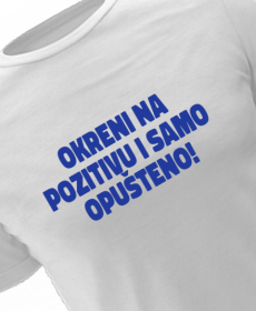 Okreni na pozitivu i samo opušteno!