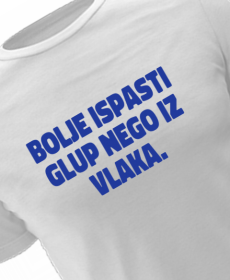 Bolje ispasti glup nego iz vlaka.